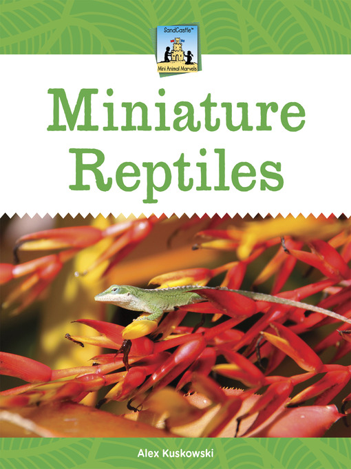 Title details for Miniature Reptiles by Alex Kuskowski - Available